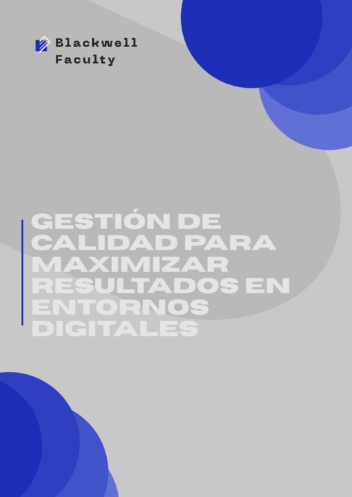 GESTIÓN DE CALIDAD PARA MAXIMIZAR RESULTADOS EN ENTORNOS DIGITALES