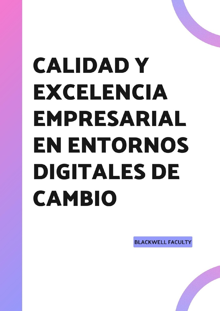CALIDAD Y EXCELENCIA EMPRESARIAL EN ENTORNOS DIGITALES DE CAMBIO