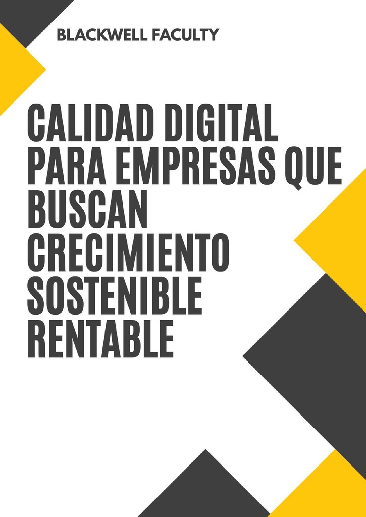 CALIDAD DIGITAL PARA EMPRESAS QUE BUSCAN CRECIMIENTO SOSTENIBLE RENTABLE