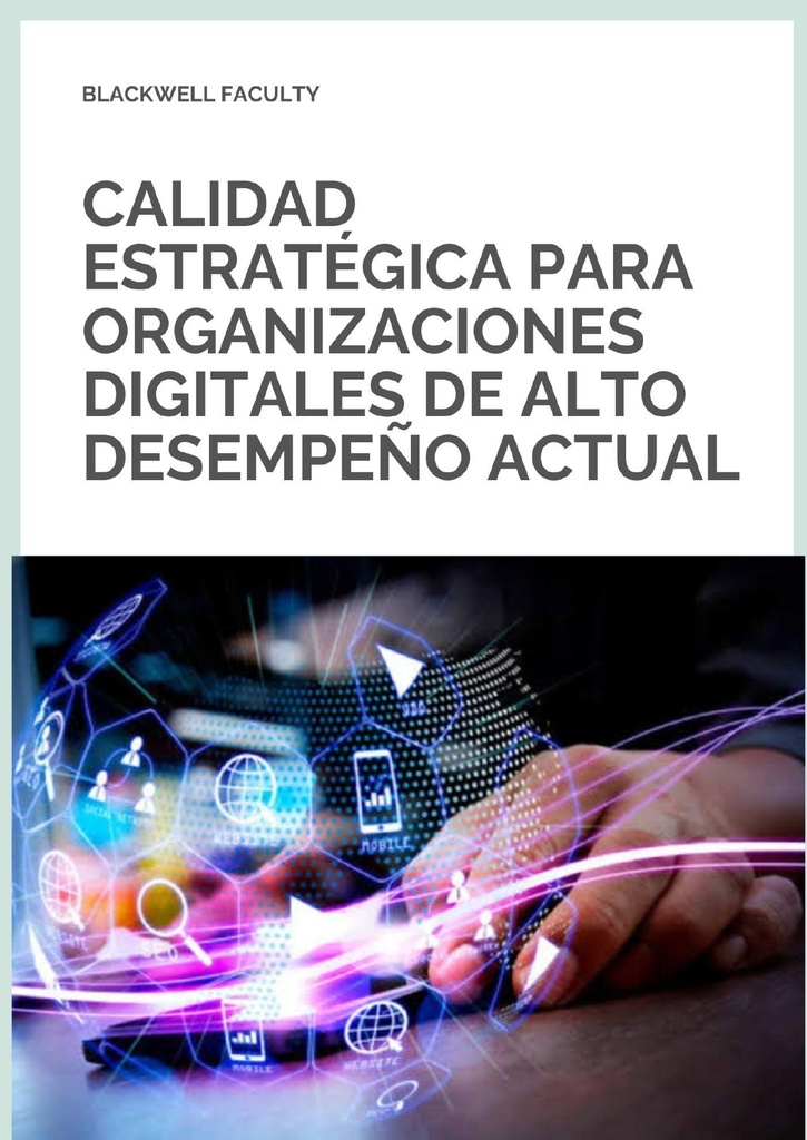 CALIDAD ESTRATÉGICA PARA ORGANIZACIONES DIGITALES DE ALTO DESEMPEÑO ACTUAL