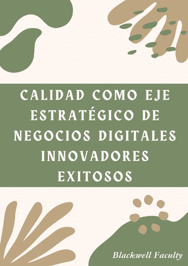 CALIDAD COMO EJE ESTRATÉGICO DE NEGOCIOS DIGITALES INNOVADORES EXITOSOS