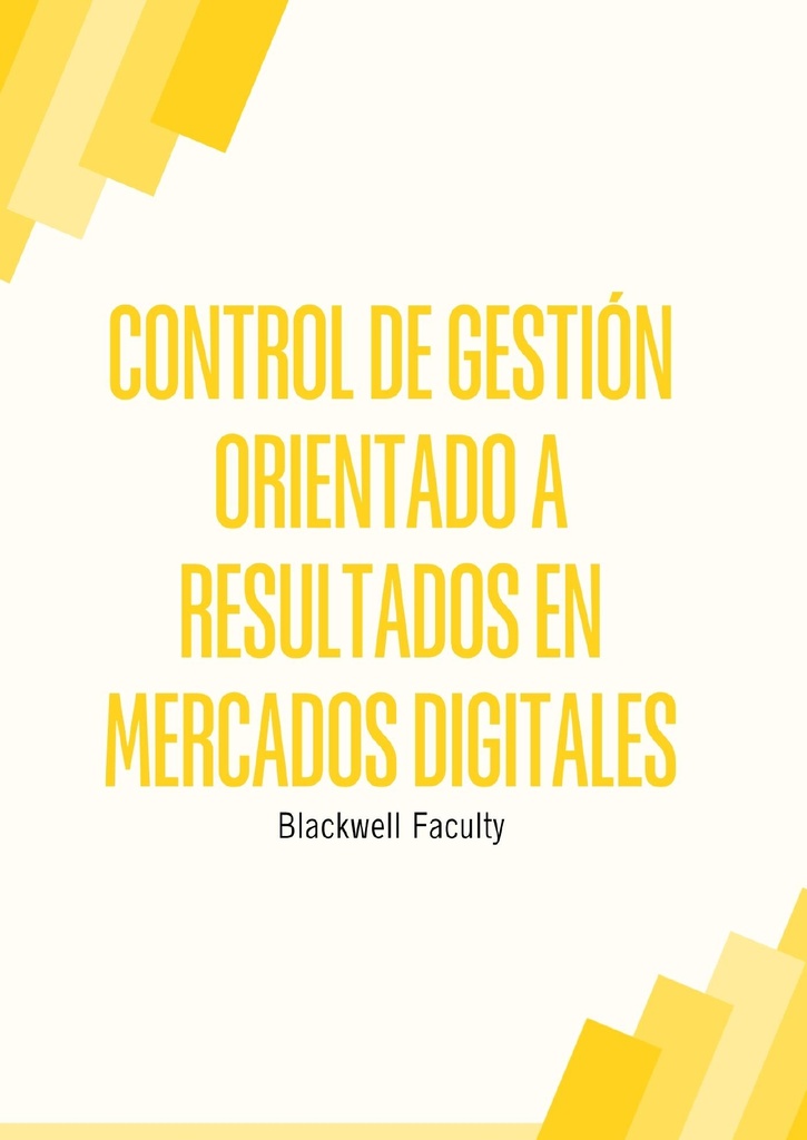 CONTROL DE GESTIÓN ORIENTADO A RESULTADOS EN MERCADOS DIGITALES