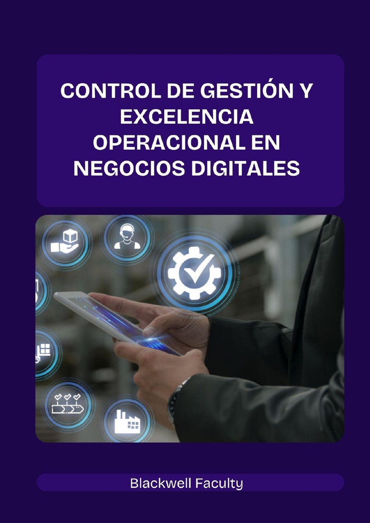 CONTROL DE GESTIÓN Y EXCELENCIA OPERACIONAL EN NEGOCIOS DIGITALES