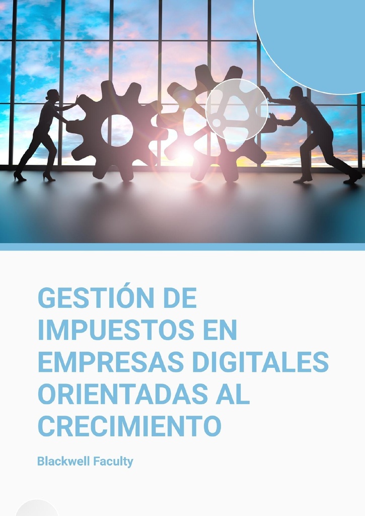 GESTIÓN DE IMPUESTOS EN EMPRESAS DIGITALES ORIENTADAS AL CRECIMIENTO