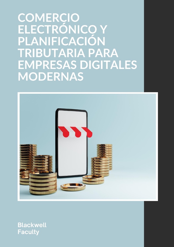 COMERCIO ELECTRÓNICO Y PLANIFICACIÓN TRIBUTARIA PARA EMPRESAS DIGITALES MODERNAS
