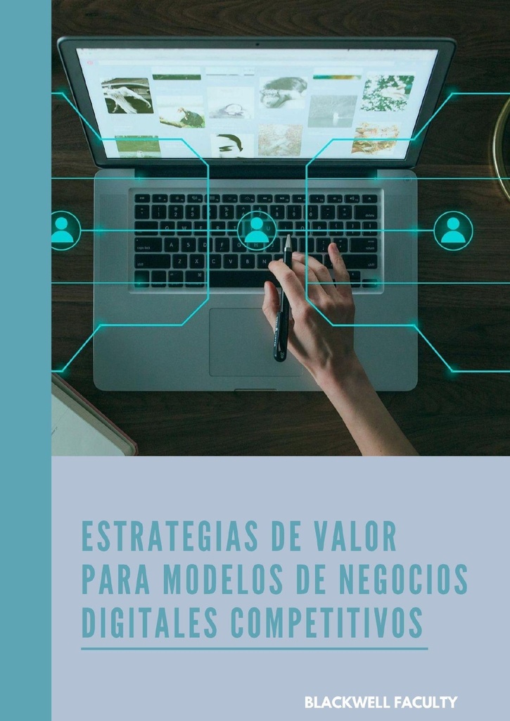 ESTRATEGIAS DE VALOR PARA MODELOS DE NEGOCIOS DIGITALES COMPETITIVOS