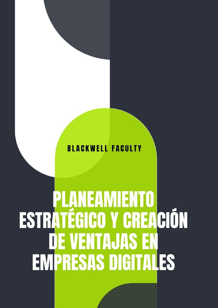 PLANEAMIENTO ESTRATÉGICO Y CREACIÓN DE VENTAJAS EN EMPRESAS DIGITALES