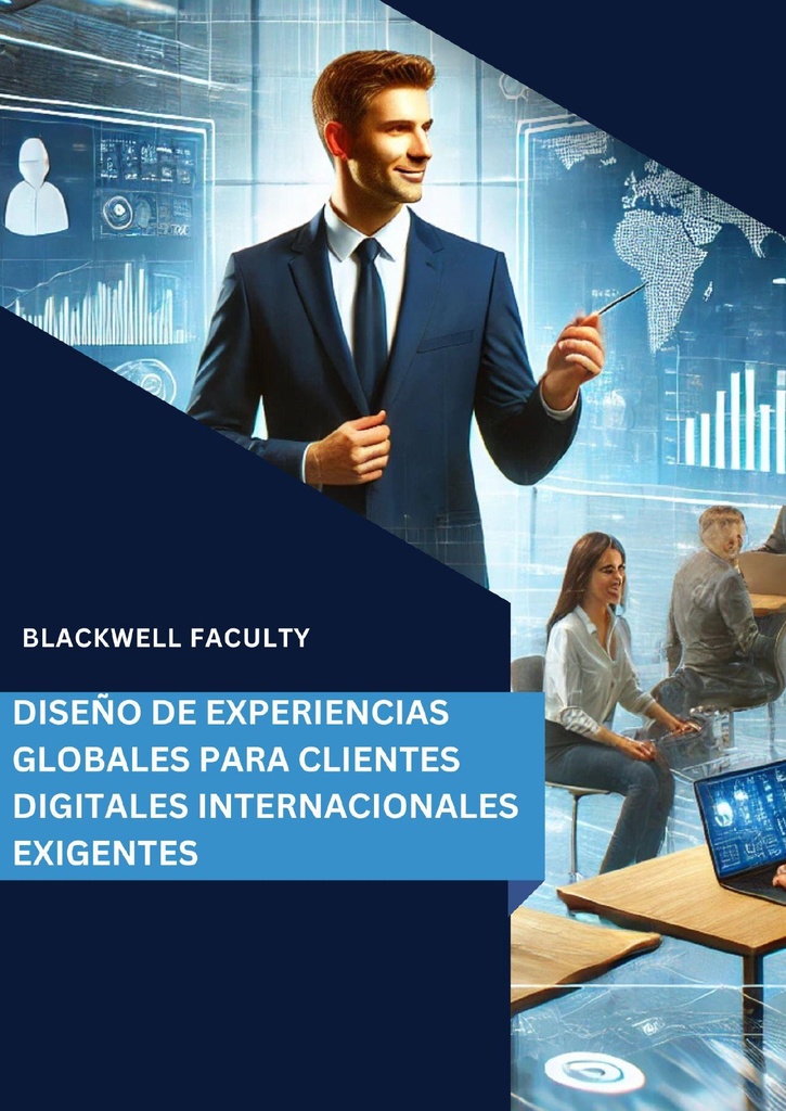 DISEÑO DE EXPERIENCIAS GLOBALES PARA CLIENTES DIGITALES INTERNACIONALES EXIGENTES