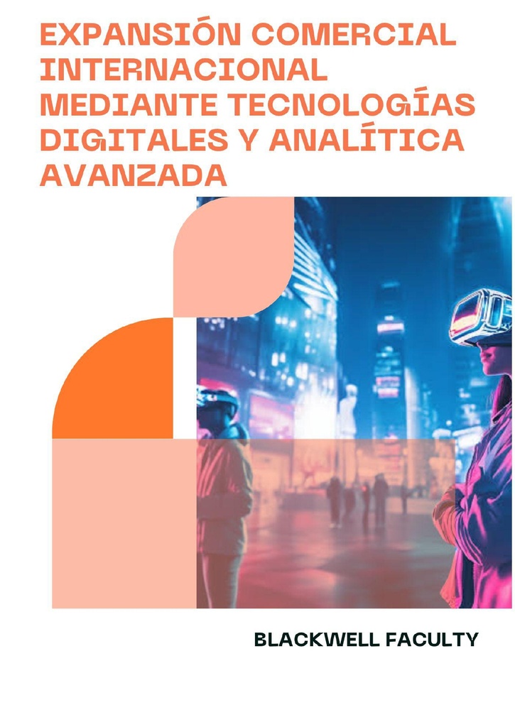 EXPANSIÓN COMERCIAL INTERNACIONAL MEDIANTE TECNOLOGÍAS DIGITALES Y ANALÍTICA AVANZADA