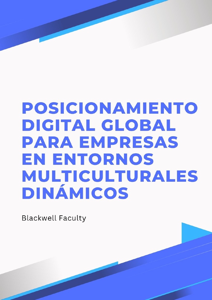 POSICIONAMIENTO DIGITAL GLOBAL PARA EMPRESAS EN ENTORNOS MULTICULTURALES DINÁMICOS