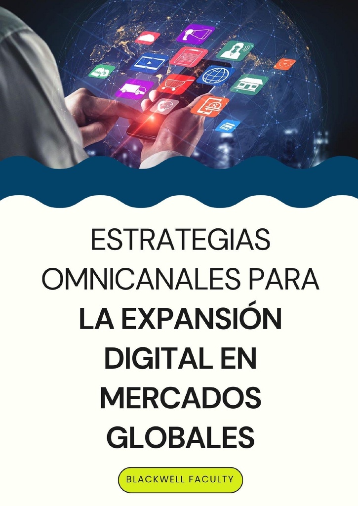 ESTRATEGIAS OMNICANALES PARA LA EXPANSIÓN DIGITAL EN MERCADOS GLOBALES