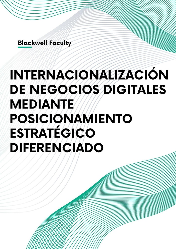 INTERNACIONALIZACIÓN DE NEGOCIOS DIGITALES MEDIANTE POSICIONAMIENTO ESTRATÉGICO DIFERENCIADO