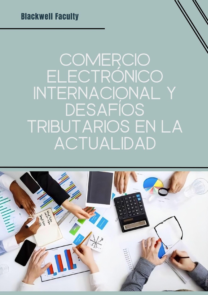 COMERCIO ELECTRÓNICO INTERNACIONAL Y DESAFÍOS TRIBUTARIOS EN LA ACTUALIDAD
