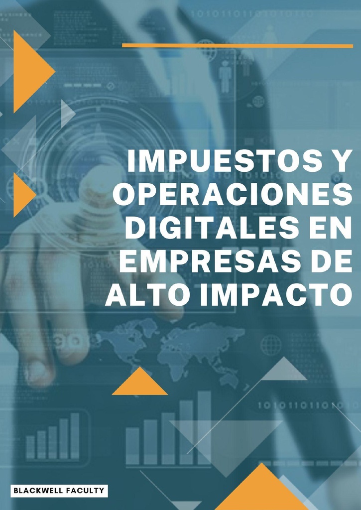 IMPUESTOS Y OPERACIONES DIGITALES EN EMPRESAS DE ALTO IMPACTO