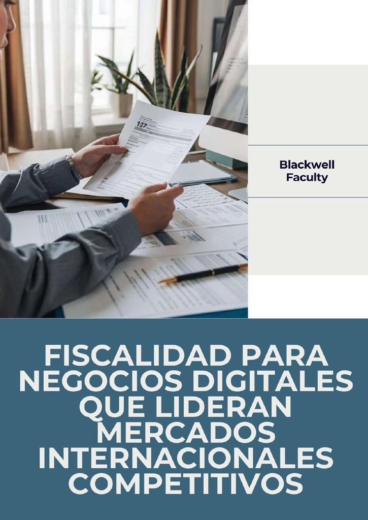 FISCALIDAD PARA NEGOCIOS DIGITALES QUE LIDERAN MERCADOS INTERNACIONALES COMPETITIVOS