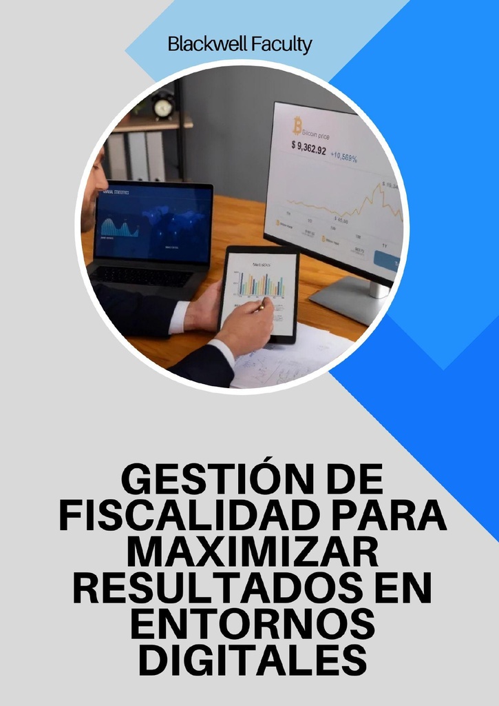 GESTIÓN DE FISCALIDAD PARA MAXIMIZAR RESULTADOS EN ENTORNOS DIGITALES