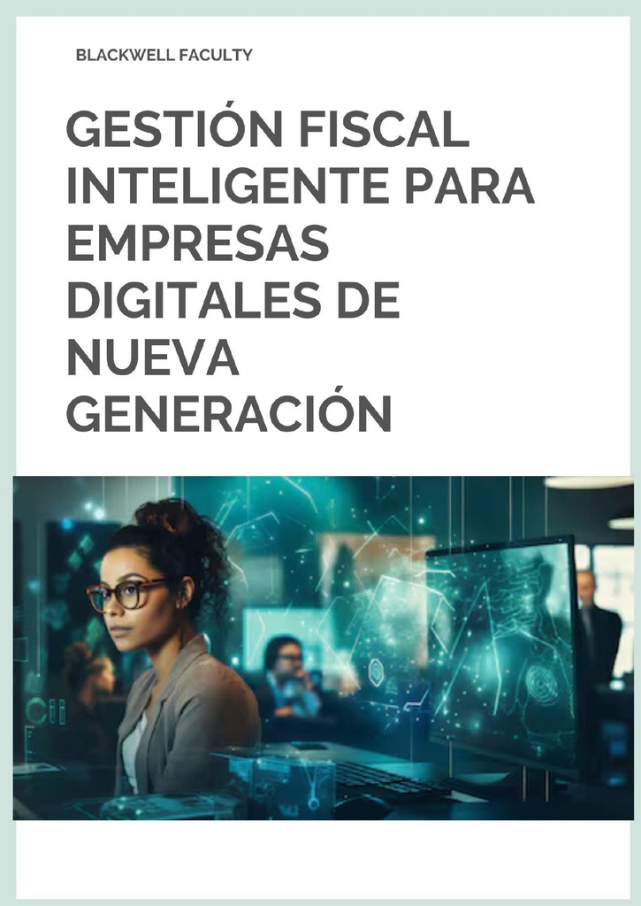 GESTIÓN FISCAL INTELIGENTE PARA EMPRESAS DIGITALES DE NUEVA GENERACIÓN