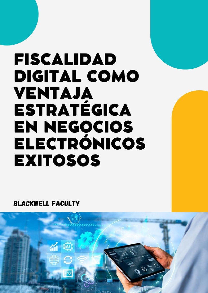 FISCALIDAD DIGITAL COMO VENTAJA ESTRATÉGICA EN NEGOCIOS ELECTRÓNICOS EXITOSOS