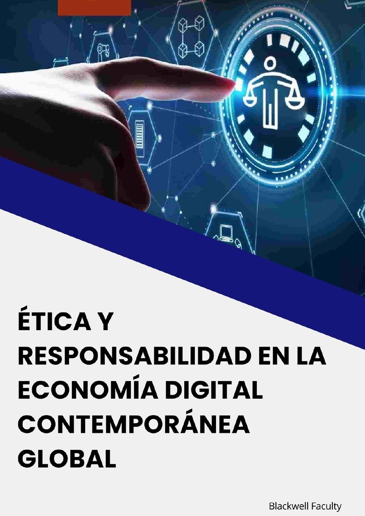 ÉTICA Y RESPONSABILIDAD EN LA ECONOMÍA DIGITAL CONTEMPORÁNEA GLOBAL