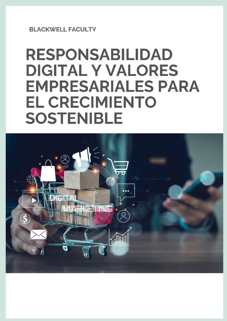 RESPONSABILIDAD DIGITAL Y VALORES EMPRESARIALES PARA EL CRECIMIENTO SOSTENIBLE