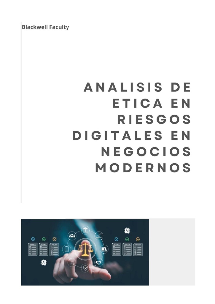 ANALISIS DE ETICA EN RIESGOS DIGITALES EN NEGOCIOS MODERNOS