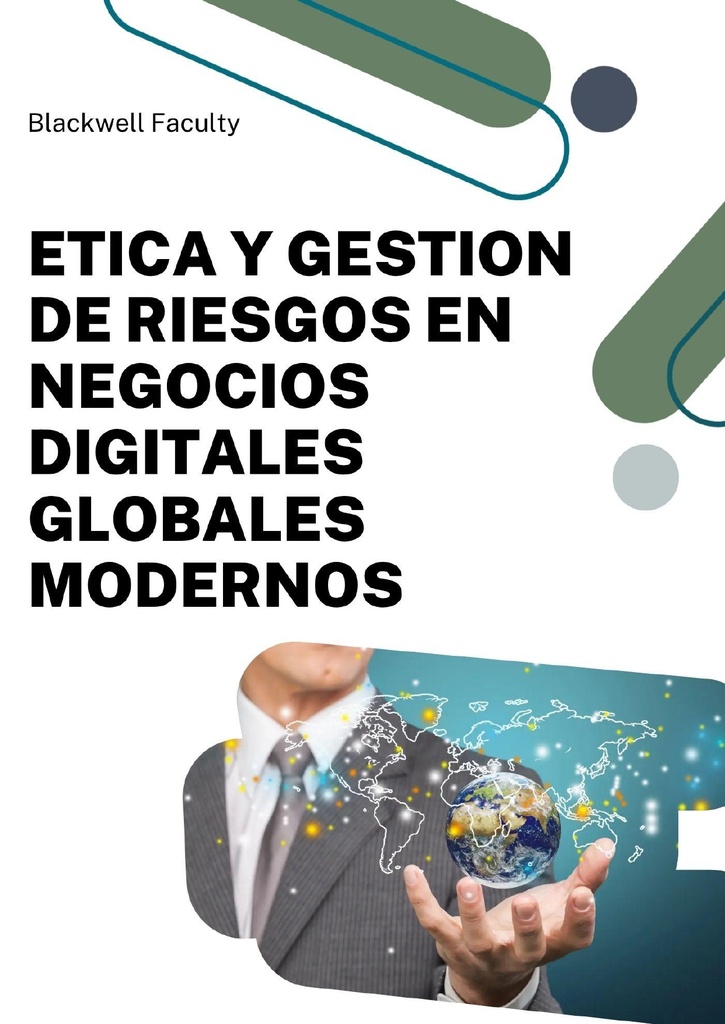 ETICA Y GESTION DE RIESGOS EN NEGOCIOS DIGITALES GLOBALES MODERNOS