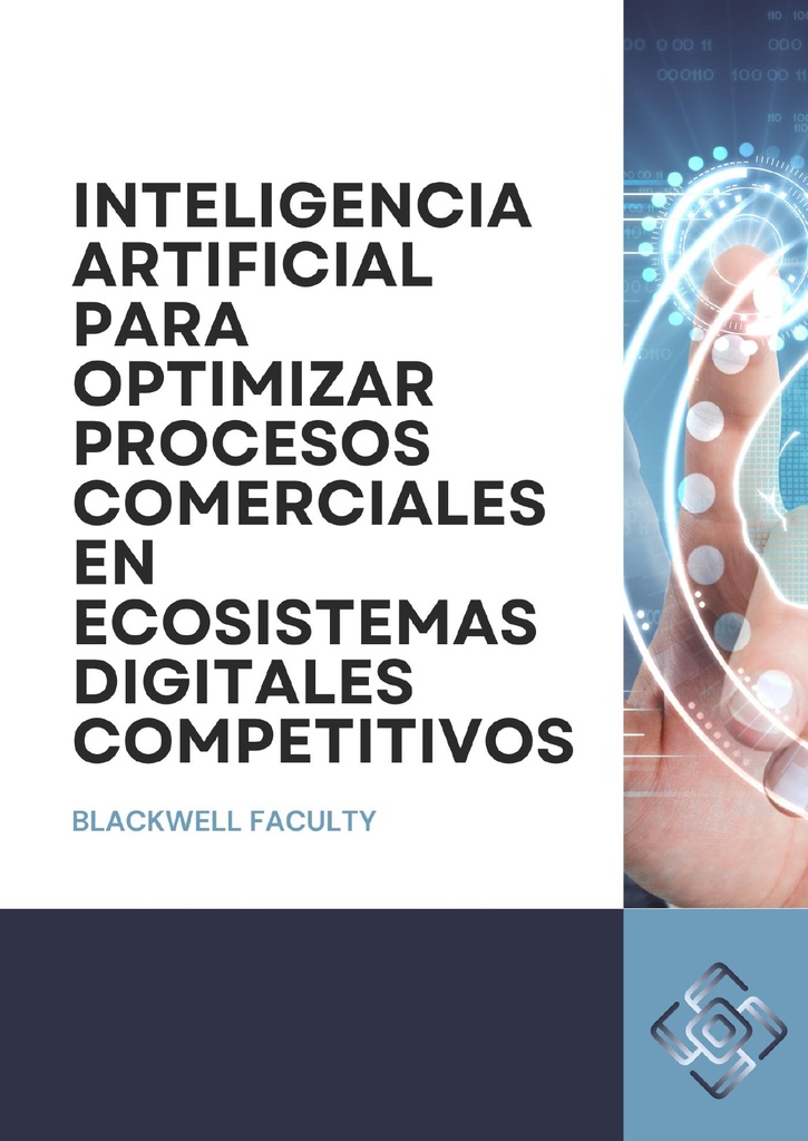 INTELIGENCIA ARTIFICIAL PARA OPTIMIZAR PROCESOS COMERCIALES EN ECOSISTEMAS DIGITALES COMPETITIVOS
