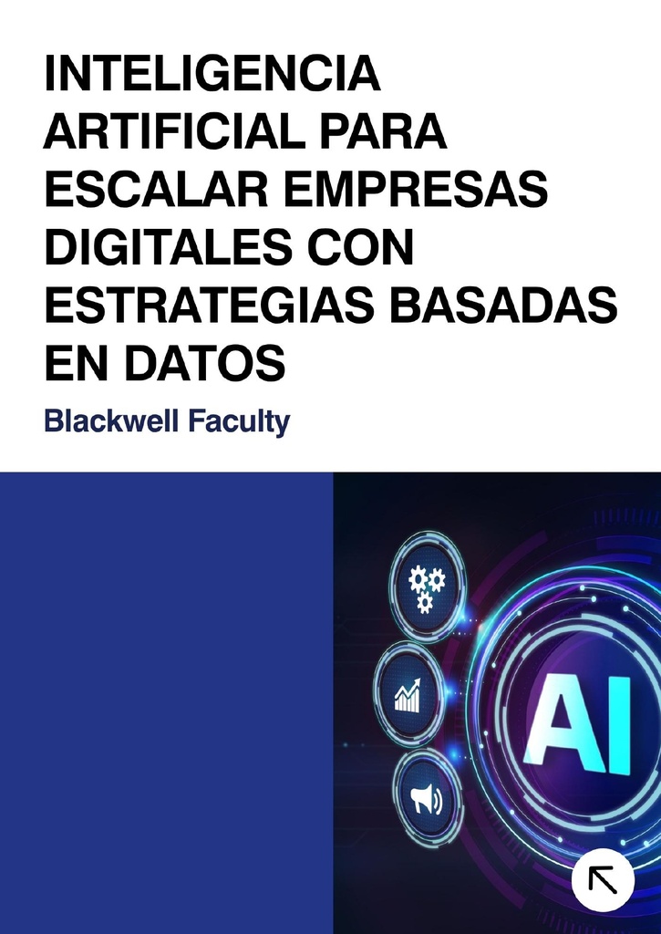 INTELIGENCIA ARTIFICIAL PARA ESCALAR EMPRESAS DIGITALES CON ESTRATEGIAS BASADAS EN DATOS
