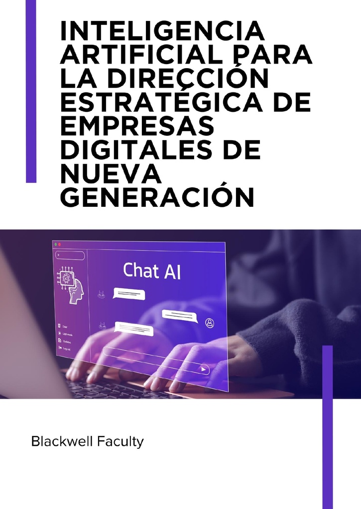 INTELIGENCIA ARTIFICIAL PARA LA DIRECCIÓN ESTRATÉGICA DE EMPRESAS DIGITALES DE NUEVA GENERACIÓN