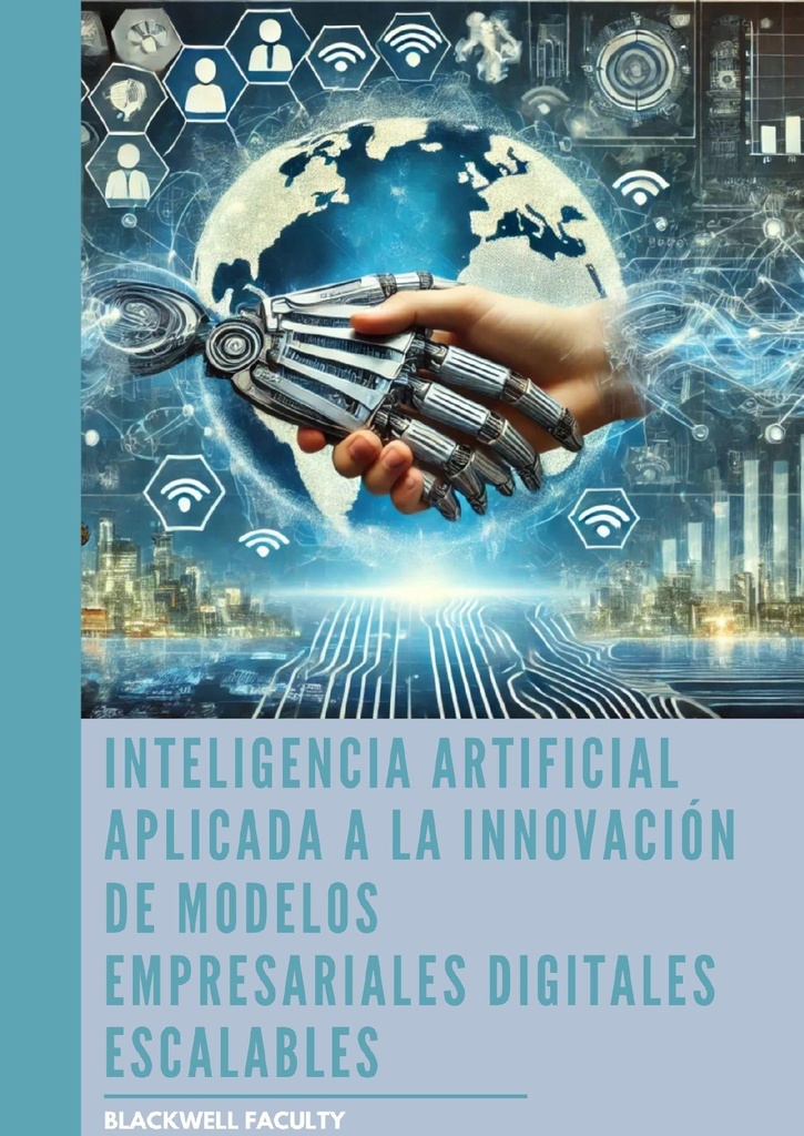 INTELIGENCIA ARTIFICIAL APLICADA A LA INNOVACIÓN DE MODELOS EMPRESARIALES DIGITALES ESCALABLES