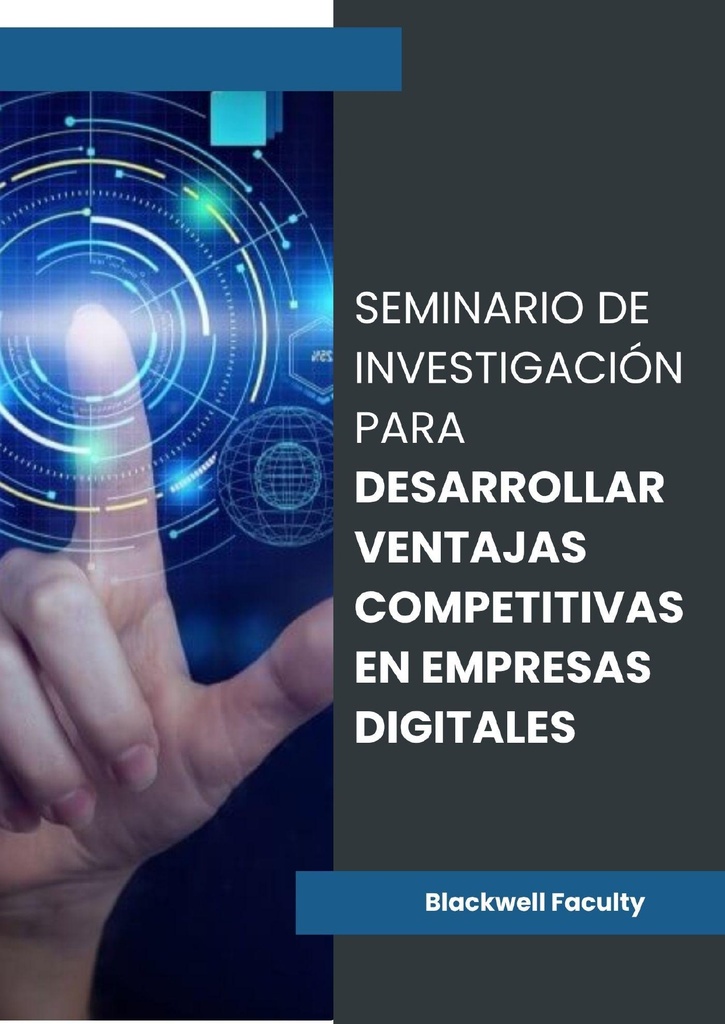SEMINARIO DE INVESTIGACIÓN PARA DESARROLLAR VENTAJAS COMPETITIVAS EN EMPRESAS DIGITALES