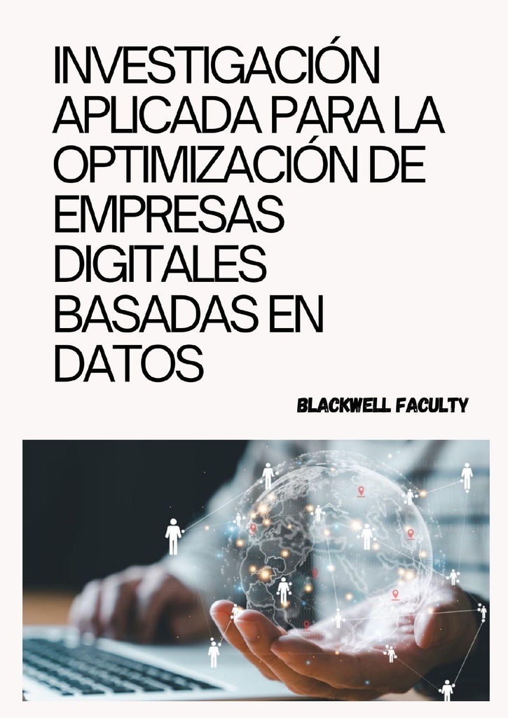 INVESTIGACIÓN APLICADA PARA LA OPTIMIZACIÓN DE EMPRESAS DIGITALES BASADAS EN DATOS