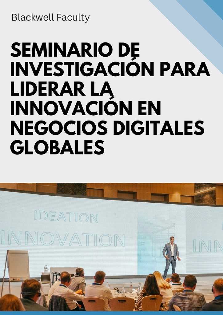 SEMINARIO DE INVESTIGACIÓN PARA LIDERAR LA INNOVACIÓN EN NEGOCIOS DIGITALES GLOBALES
