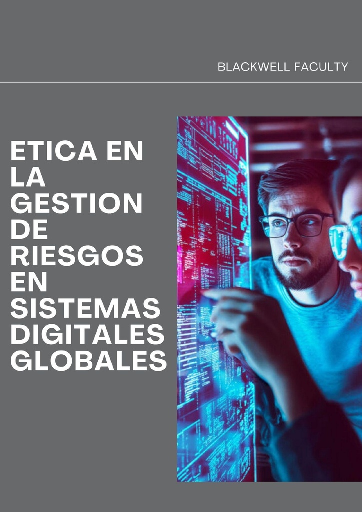 ETICA EN LA GESTION DE RIESGOS EN SISTEMAS DIGITALES GLOBALES