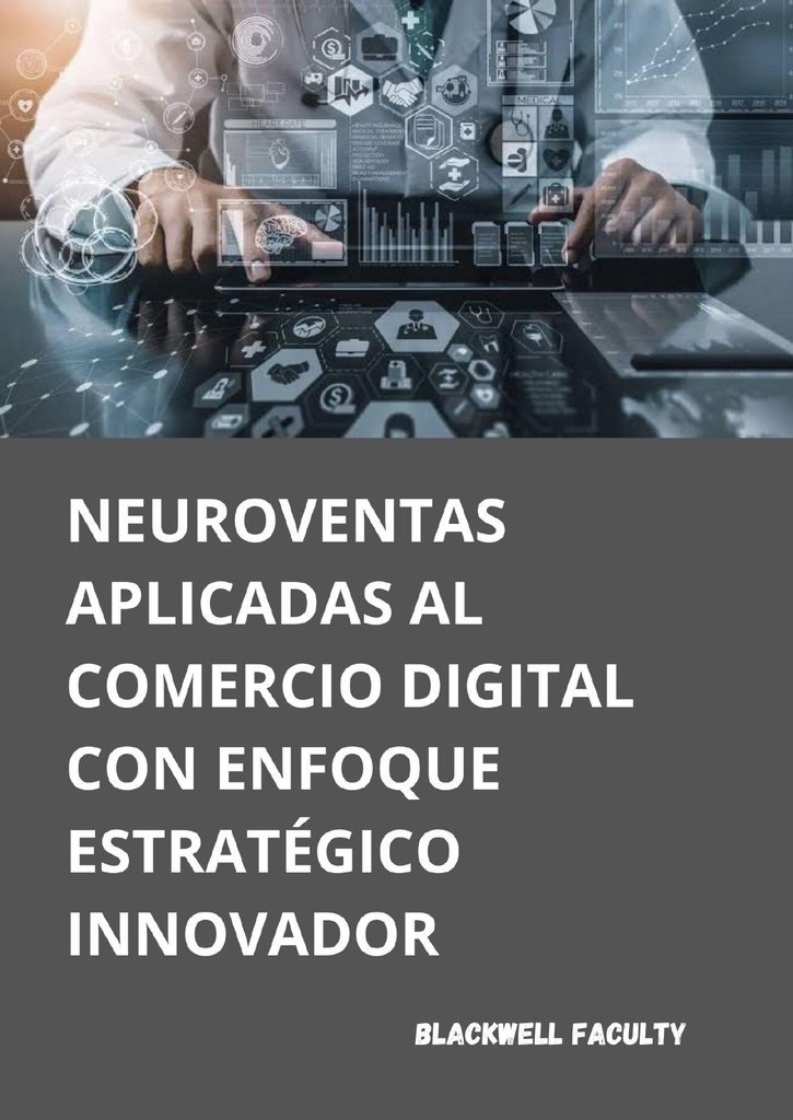 NEUROVENTAS APLICADAS AL COMERCIO DIGITAL CON ENFOQUE ESTRATÉGICO INNOVADOR