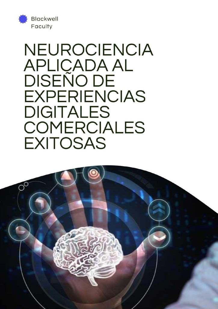 NEUROCIENCIA APLICADA AL DISEÑO DE EXPERIENCIAS DIGITALES COMERCIALES EXITOSAS