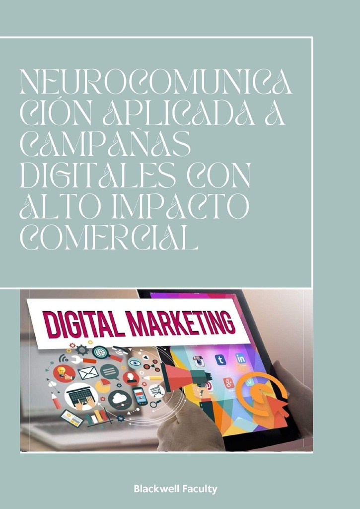 NEUROCOMUNICACIÓN APLICADA A CAMPAÑAS DIGITALES CON ALTO IMPACTO COMERCIAL