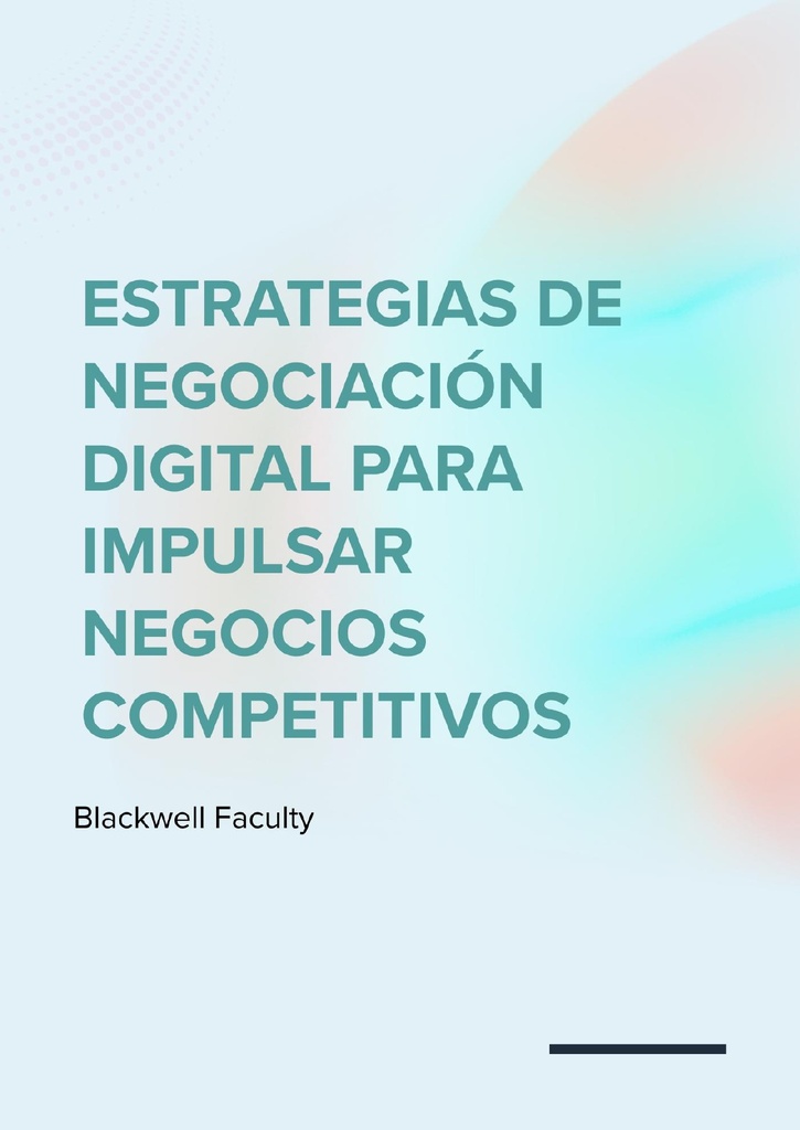 ESTRATEGIAS DE NEGOCIACIÓN DIGITAL PARA IMPULSAR NEGOCIOS COMPETITIVOS