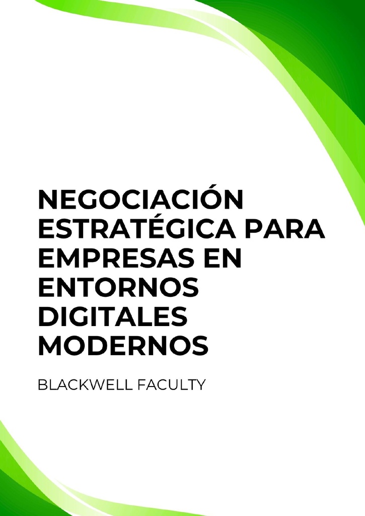 NEGOCIACIÓN ESTRATÉGICA PARA EMPRESAS EN ENTORNOS DIGITALES MODERNOS