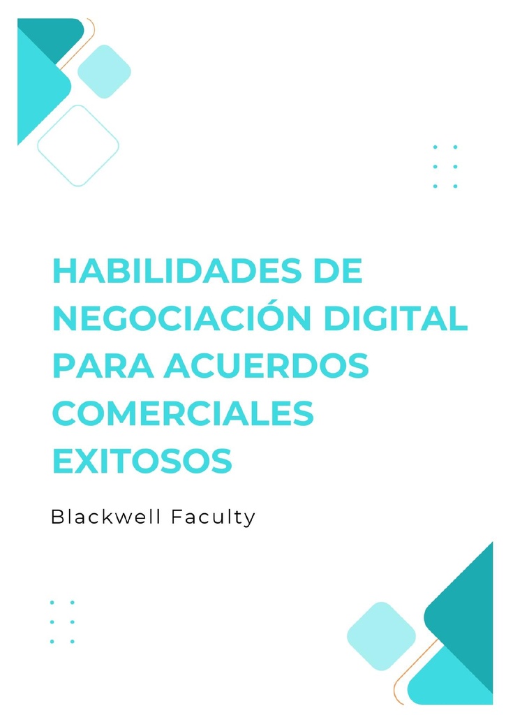 HABILIDADES DE NEGOCIACIÓN DIGITAL PARA ACUERDOS COMERCIALES EXITOSOS