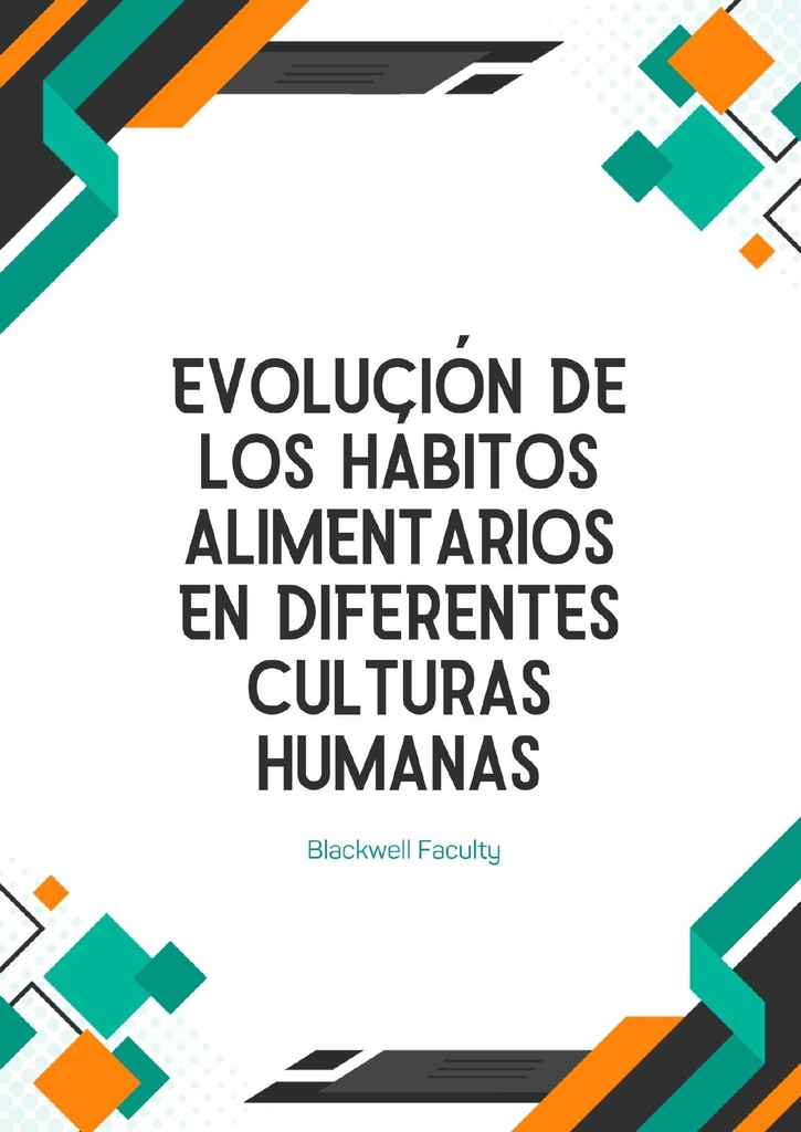 EVOLUCIÓN DE LOS HÁBITOS ALIMENTARIOS EN DIFERENTES CULTURAS HUMANAS