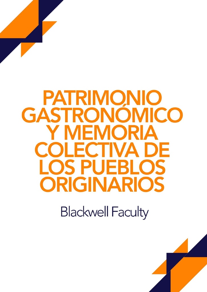 PATRIMONIO GASTRONÓMICO Y MEMORIA COLECTIVA DE LOS PUEBLOS ORIGINARIOS