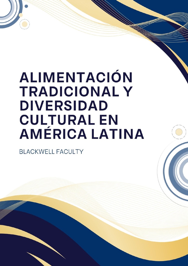ALIMENTACIÓN TRADICIONAL Y DIVERSIDAD CULTURAL EN AMÉRICA LATINA