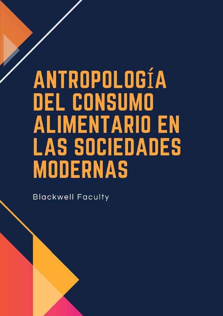 ANTROPOLOGÍA DEL CONSUMO ALIMENTARIO EN LAS SOCIEDADES MODERNAS