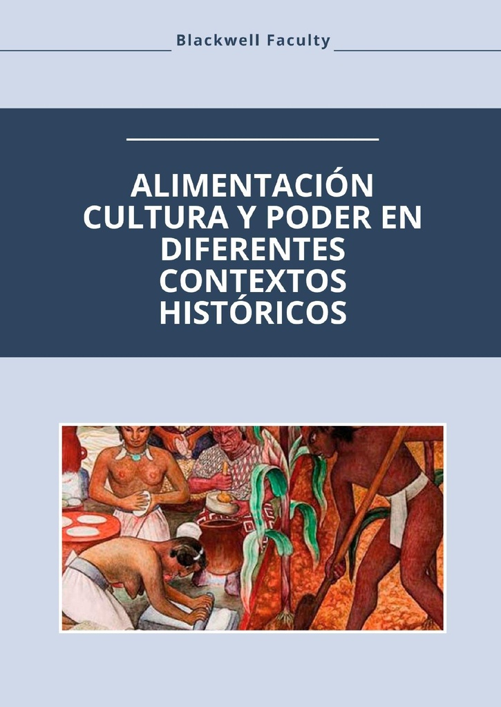 ALIMENTACIÓN CULTURA Y PODER EN DIFERENTES CONTEXTOS HISTÓRICOS