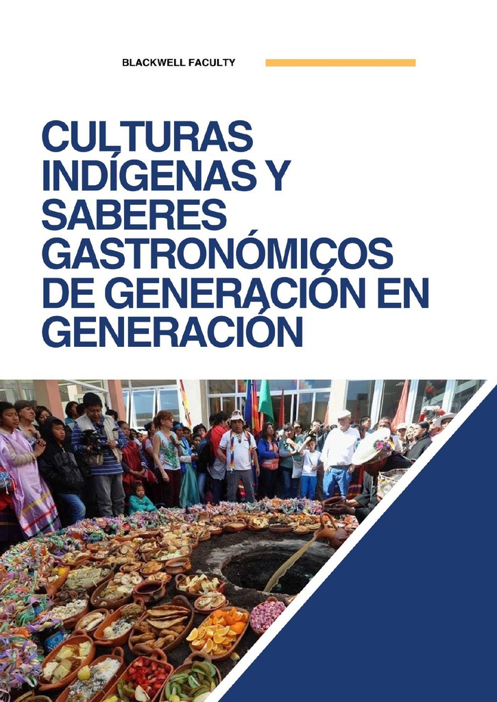 CULTURAS INDÍGENAS Y SABERES GASTRONÓMICOS DE GENERACIÓN EN GENERACIÓN