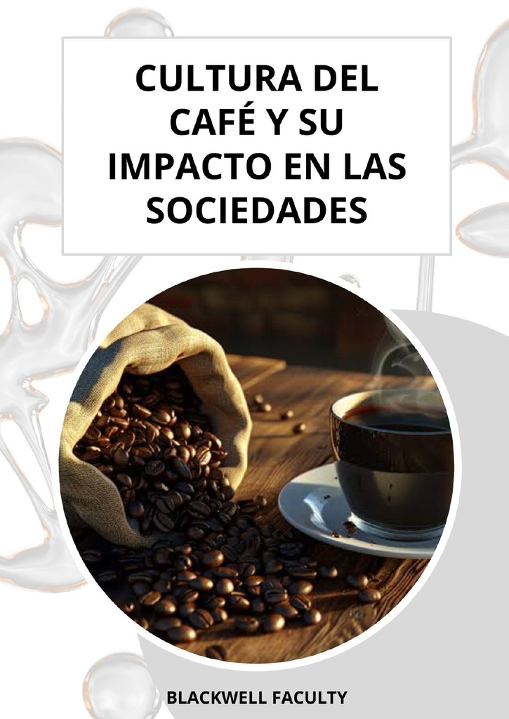 CULTURA DEL CAFÉ Y SU IMPACTO EN LAS SOCIEDADES