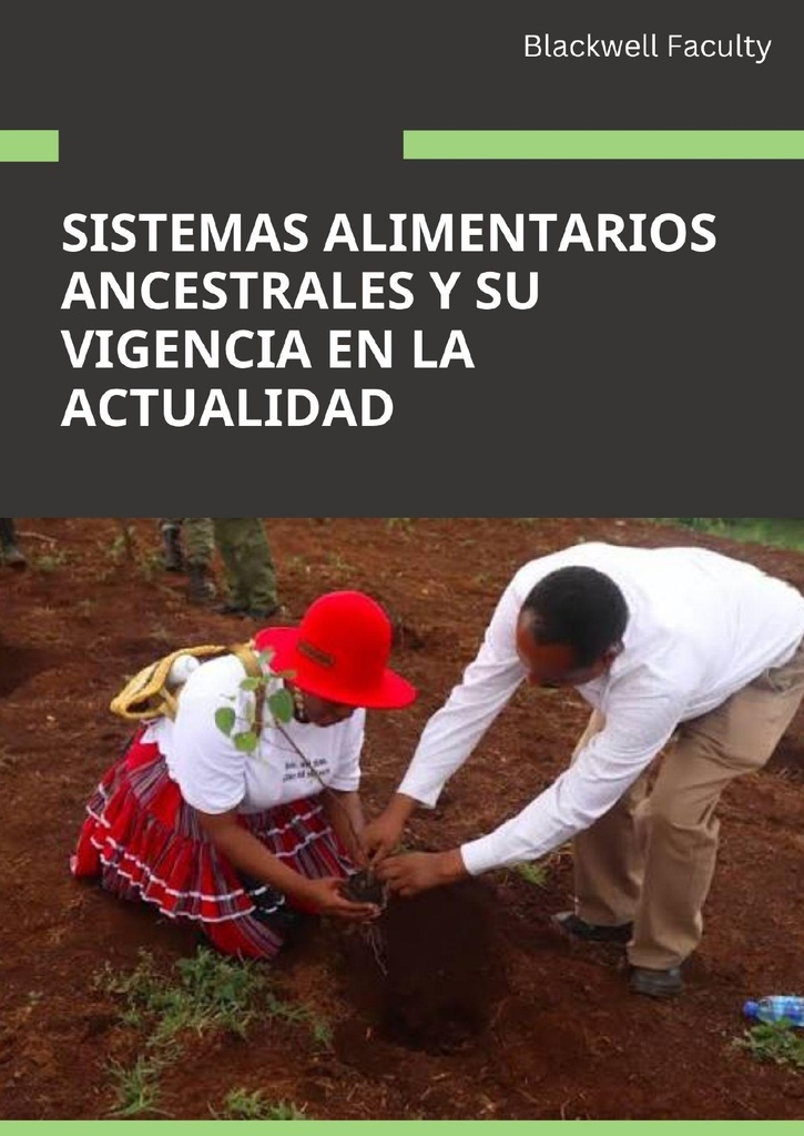 SISTEMAS ALIMENTARIOS ANCESTRALES Y SU VIGENCIA EN LA ACTUALIDAD