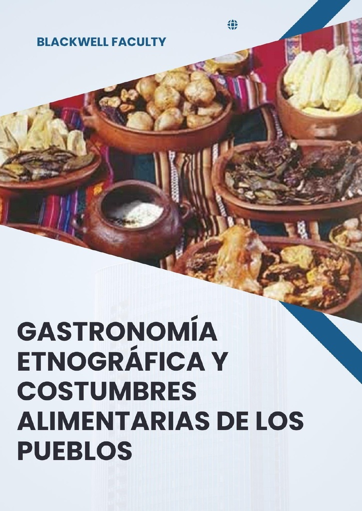 GASTRONOMÍA ETNOGRÁFICA Y COSTUMBRES ALIMENTARIAS DE LOS PUEBLOS