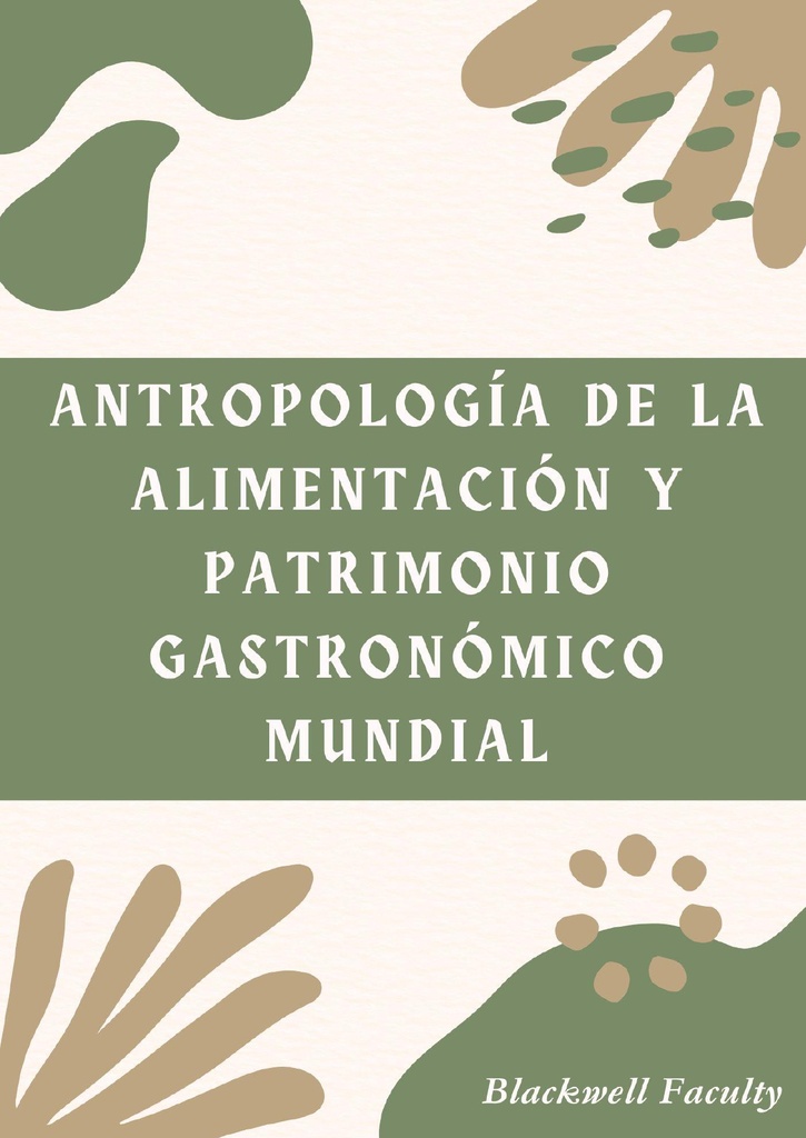 ANTROPOLOGÍA DE LA ALIMENTACIÓN Y PATRIMONIO GASTRONÓMICO MUNDIAL